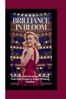BRILLIANCE IN BLOOM: Rachel Brosnahan’s Daring Path from Drama to Emmy-Winning Stardom B0FJ1GN43W Book Cover