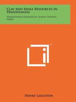 Clay and Shale Resources in Pennsylvania: Pennsylvania Geological Survey, Fourth Series 1258213486 Book Cover