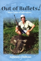 Out of Bullets!: More Tales of Adventure 157157378X Book Cover