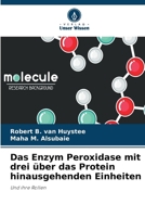 Das Enzym Peroxidase mit drei über das Protein hinausgehenden Einheiten (German Edition) 6208364051 Book Cover