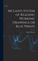 Mclain's System Of Reading Working Drawings Or Blue Prints 101887013X Book Cover