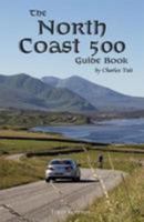 The North Coast 500 Guide Book 1909036609 Book Cover