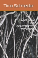 Die Reise zur dauerhaften Motivation B0C9SJ2TVZ Book Cover