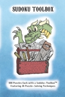 Sudoku Toolbox: 500 Puzzles each with a Sudoku-Toolbox Featuring 26 Puzzle-Solving Techniques 1736452614 Book Cover