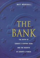 The Bank: The Birth of Europe's Central Bank and the Rebirth of Europe's Power 0712680705 Book Cover