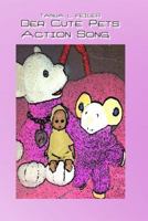 Der Cute Pets Action Song: Lyrics for Kids 1535294671 Book Cover