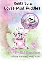 Rafiki Bora Loves Mud Puddles: Rafiki Readers B0BBL6S8R5 Book Cover