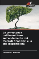 La conoscenza dell'investitore sull'andamento dei mercati finanziari e la sua disponibilità 6207290259 Book Cover