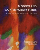 Modern and Contemporary Prints: A Practical Guide to Collecting B0047DR78O Book Cover