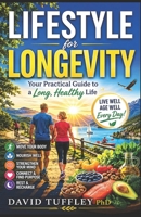 Lifestyle for Longevity: Your Practical Guide to a Long, Healthy Life (healthy lifestyle) B0H3DKJKY6 Book Cover