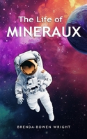 The Life of Mineraux B0FJMR2YQW Book Cover