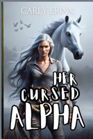 Her Cursed Alpha: A Fated Mates Second-chance Romance (The Blood Eclipse Chronicles) B0FGWFWJ4Q Book Cover