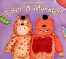 I See a Monster: A Touch And Feel Book 1581175744 Book Cover