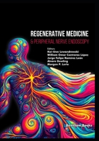 Regenerative Medicine & Peripheral Nerve Endoscopy (Neuroendoscopy and Interventional Pain Medicine) 9815274481 Book Cover