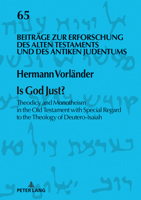 Is God Just?: Theodicy and Monotheism in the Old Testament with Special Regard to the Theology of Deutero-Isaiah 3631862911 Book Cover