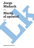 Martí, el apóstol (Historia) (Spanish Edition) 8410763869 Book Cover