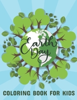 Earth Day Coloring Book for Kids: Earth Day Activity Book for Kids Boys Girls and Toddlers Educational Coloring Drawing Book for Preschoolers Perfect ... Day to Your Child Kids Students B08YJ4D2N5 Book Cover