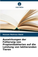 Auswirkungen der Fütterung von Propionibakterien auf die Leistung von laktierenden Tieren (German Edition) 6208209307 Book Cover