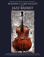 Constructing Walking Jazz Bass Lines Book IV - Building a 12 Key Facility for the Jazz Bassist: Book & MP3 Playalong 1937187209 Book Cover