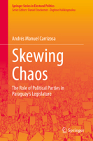 Skewing Chaos: The Role of Political Parties in Paraguay's Legislature 3031186249 Book Cover