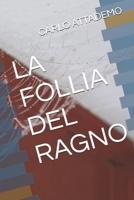 LA FOLLIA DEL RAGNO (Italian Edition) B0FJ2HXGYY Book Cover