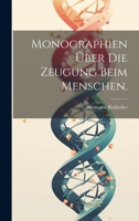 Monographien über die Zeugung beim Menschen. 1020563796 Book Cover