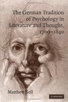 German Tradition of Psychology in Literature and Thought, 1700-1840 0521114160 Book Cover