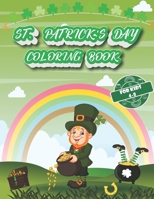 St. Patrick's Day Coloring Book For Kids 4-8: A Fun Saint Patrick's Day Present With Leprechaun, Pots of Gold & Four-Leaf Clovers, Fun and Simple Images to Color for Preschool Kids B09T32915H Book Cover