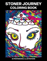 Stoner Journey Coloring Book: Adult Coloring Book Featuring Fantasy Drawings for Stress Relief and Relaxation B08B39QLT1 Book Cover