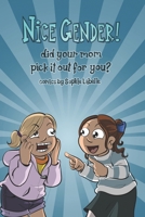 Nice Gender! Did your mom pick it out for you?: An Assigned Male Single Issue no.14 B09LGQVMS3 Book Cover