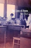 The Lives of Atoms 0999397168 Book Cover