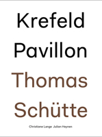 Thomas Schütte: Krefeld Pavillon 377574844X Book Cover