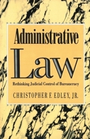 Administrative Law: Rethinking Judicial Control of Bureaucracy 0300052537 Book Cover