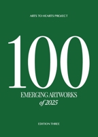 100 Emerging Artworks: 2025 Edition: A yearly publication showcasing the top 100 emerging Artworks produced by artists from all over the world 8198989102 Book Cover