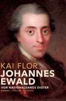 Johannes Ewald. Vor nationalsangs digter 8726325969 Book Cover