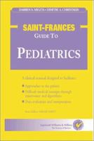 The Saint-Frances Guide to Pediatrics (Saint-Frances Guide Series) 0781721466 Book Cover