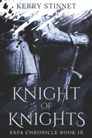 Knight of Knights (The Espa Chronicle) B0DVGC3G5C Book Cover