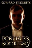 Perhaps, Someday 153006189X Book Cover