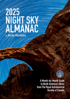 2025 Night Sky Almanac: A Month-By-Month Guide to North America's Skies from the Royal Astronomical Society of Canada 022810470X Book Cover