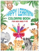 Happy Learning Alphabet Coloring Book for kids ages 4-8: An Best Alphabet Coloring Activity Book for Kids 4-8 to Learn the English Alphabet Letters from A to Z 1654783269 Book Cover