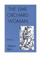 The Lime Orchard Woman: Poems 0935296778 Book Cover