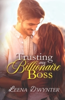 Trusting My Billionaire Boss: An Enemies to Lovers Clean Romance B0BNV1PBTJ Book Cover