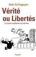 Vérité ou Libertés: La Justice expliquée aux adultes 2213611246 Book Cover