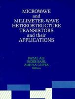 Microwave and Millimeter-Wave Heterostructure Transistors and Their Applications (Artech House Microwave Library) 0890063729 Book Cover