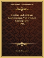 Goethes Und Schillers Bearbeitungen Von Dramen Shakespeares (1919) 1148243224 Book Cover