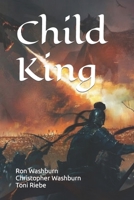 Child King (The Alternate Universe) B0CNS1WLLV Book Cover