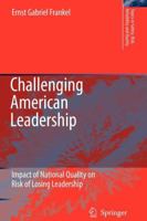Challenging American Leadership: Impact of National Quality on Risk of Losing Leadership (Topics in Safety, Risk, Reliability and Quality) 9048172195 Book Cover