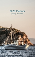 2020 Planner January - December: A Monthly and Weekly Planner Starting from January 1st to December 31st 2020, Covers Calendars for 2019, 2020, 2021, ... Weekly Spreads (Island Boat Life Image Cover) 167049604X Book Cover
