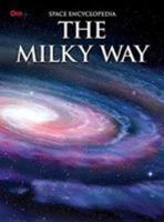 The Milky Way: Space Encyclopedia 9386316552 Book Cover