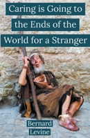 Caring is Going to the Ends of the World for a Stranger 139332648X Book Cover